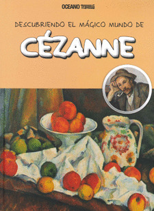 DESCUBRIENDO EL MÁGICO MUNDO DE CEZANNE