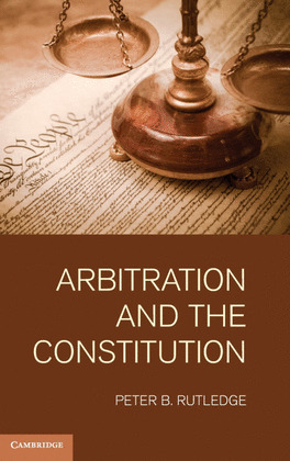 ARBITRATION AND THE CONSTITUTION