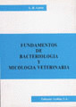 FUNDAMENTOS DE BACTERIOLOGIA Y MICOLOGIA VETERINARIA