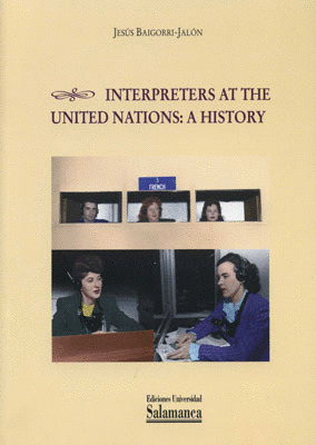 INTERPRETERS AT THE UNITED NATIONS: A HISTORY