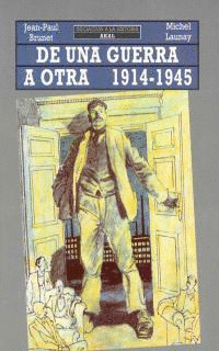 DE UNA GUERRA A OTRA (1914-1945