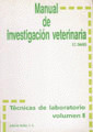 MANUAL DE INVESTIGACION VETERINARIA. TECNICAS DE LABORATORIO VOLUMEN II
