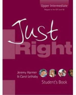 JUST RIGHT, UPPER INTERMEDIATE. STUDENTS BOOK