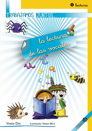 TRABAJAMOS JUNTOS 4 LA LECTURA DE LAS VOCALES