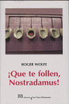 ¡QUE TE FOLLEN, NOSTRADAMUS!