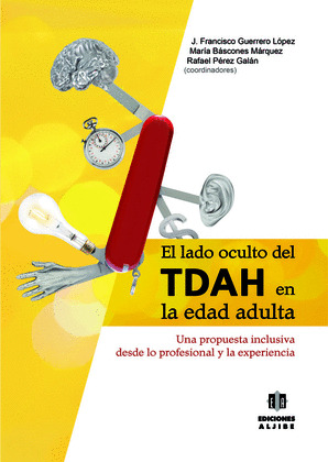 LADO OCULTO DEL TDAH EN LA EDAD ADULTA, EL
