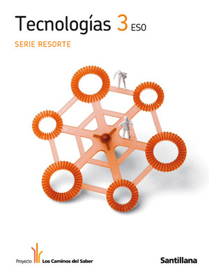 TECNOLOGIAS 3 ESO SERIE RESORTE LOS CAMINOS DEL SABER SANTILLANA