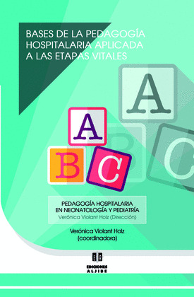 BASES DE LA PEDAGOGÍA HOSPITALARIA APLICADA A LAS ETAPAS VITALES