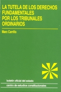 LA TUTELA DE LOS DERECHOS FUNDAMENT.POR LOS TRIBUNALES ORDIN