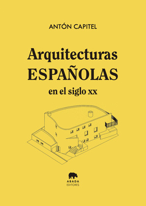 ARQUITECTURAS ESPAÑOLAS EN EL SIGLO XX