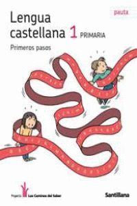 LENGUA CASTELLANA PRIMEROS PASOS PAUTA 1 PRIMARIA M. LIGERA LOS CAMINOS DEL SABE
