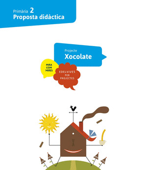 PROJECTE MIRA COM MIRES - 2 PRIMARIA : XOCOLATE. PROPOSTA DIDACTICA