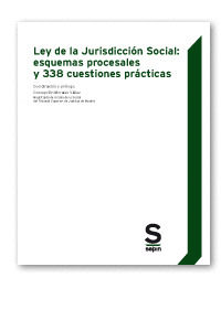 LEY DE LA JURISDICCION SOCIAL: ESQUEMAS PROCESALES Y 338 CUESTIONES PRACTICAS