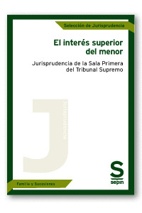 EL INTERES SUPERIOR DEL MENOR. JURISPRUDENCIA DE LA SALA PRIMERA DEL TRIBUNAL SU