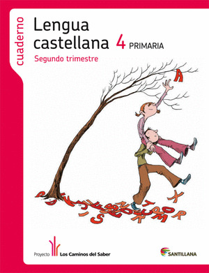 CUADERNO LENGUA CASTELLANA, 4º PRIMARIA 2º TRIMESTRE. CUADERNO LENGUA CASTELLANA LOS CAMINOS ED12