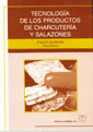 TECNOLOGIA DE LOS PRODUCTOS DE CHARCUTERIA Y SALAZONES
