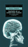 ANATOMIA DE LA AGRESIVIDAD HUMANA