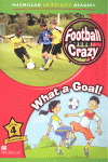 FOOTBALL CRAZY / WHAT A GOAL!