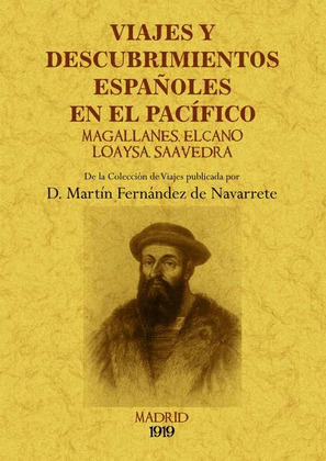 VIAJES Y DESCUBRIMIENTOS ESPAÑOLES EN EL PACIFICO: MAGALLANES, ELCANO, LOAYSA, SAAVEDRA