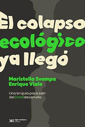 COLAPSO ECOLÓGICO YA LLEGÓ, EL