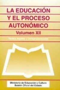 LA EDUCACION Y EL PROCESO AUTONOMICO VOL.XII (MÕ EDUCACION Y