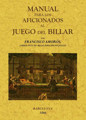 MANUAL PARA LOS AFICIONADOS AL JUEGO DEL BILLAR