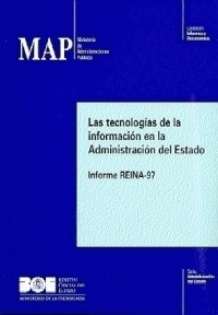 MAP. TECNOLOGIAS INFORMACION ADMON.ESTADO. INFORME REINA-97