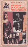 HISTORIA DE LA MUSICA NEGRA NORTEAMERICANA