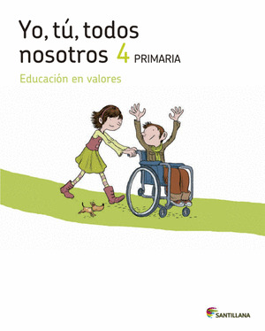 YO, TU, TODOS NOSOTROS, 4º PRIMARIA. EDUCACION MORAL Y CIVICA. LOS CAMINOS DEL SABER
