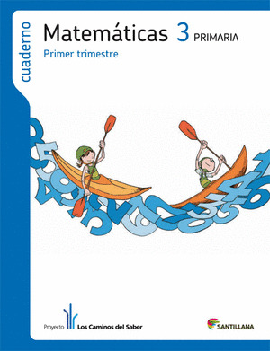 CUADERNO MATEMATICAS, 3º PRIMARIA, 1º TRIMESTRE. LOS CAMINOS DEL SABER