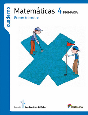 CUADERNO MATEMATICAS 4º PRIMARIA, 1º TRIMESTRE. LOS CAMINOS DEL SABER