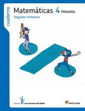 CUADERNO MATEMATICAS, 4º PRIMARIA, 2º TRIMESTRE. LOS CAMINOS DEL SABER