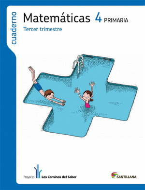 CUADERNO MATEMATICAS 4º PRIMARIA, 3º TRIMESTRE. LOS CAMINOS DEL SABER