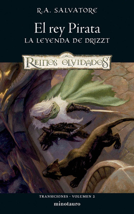 REY PIRATA, EL (REINOS OLVIDADOS. LA LEYENDA DE DRIZZT. TRANSICIONES Nº 02/03)