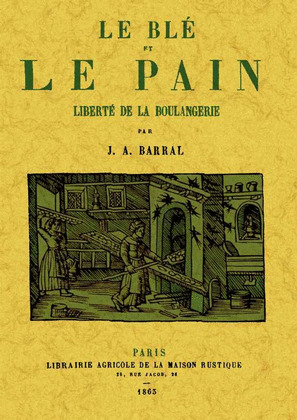 LE BLE ET LE PAIN. LIBERTE DE LA BOULANGERIE
