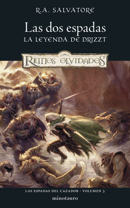 DOS ESPADAS, LAS (LA LEYENDA DR DRIZZT. REINOS OLVIDADOS. LAS ESPADAS DEL CAZADOR, 3/3)
