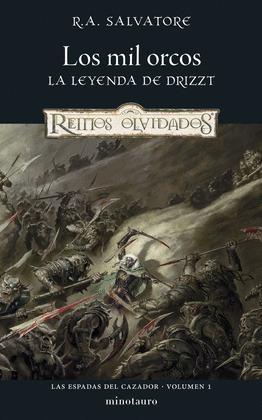 MIL ORCOS, LOS (LA LEYENDA DE DRIZZT. REINOS OLVIDADOS. LAS ESPADAS DEL CAZADOR, Nº 01/03