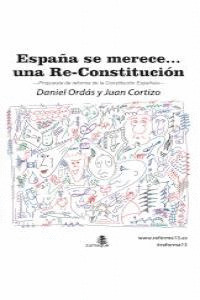 ESPAÑA SE MERECE... UNA MERECE UNA RE-CONSTITUCION