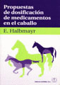 PROPUESTAS DE DOSIFICACION DE MEDICAMENTOS EN EL CABALLO