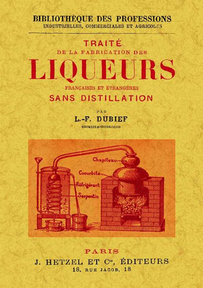 TRAITE DE LA FABRICATION DES LIQUEURS FRANÇAISES ET ETRANGERES
