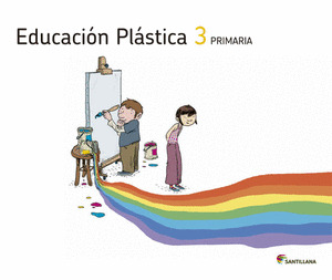 EDUCACION PLASTICA, 3º PRIMARIA. LOS CAMINOS DEL SABER