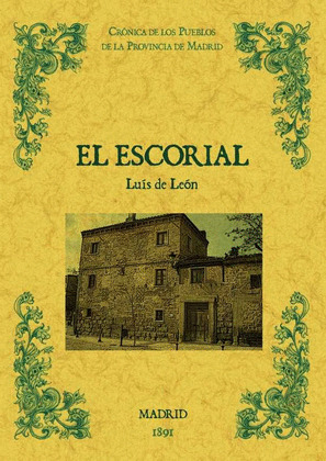 EL ESCORIAL. BIBLIOTECA DE LA PROVINCIA DE MADRID: CRÓNICA DE SUS PUEBLOS.