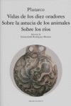 VIDAS DIEZ ORADORES/SOBRE ASTUCIA ANIMALES/SOBRE LOS RIOS