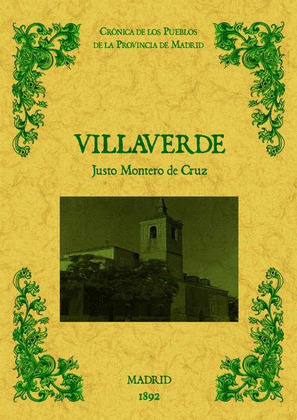 VILLAVERDE DE MADRID. BIBLIOTECA DE LA PROVINCIA DE MADRID: CRONICA DE SUS PUEBL