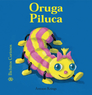 ORUGA PILUCA. BICHITOS CURIOSOS