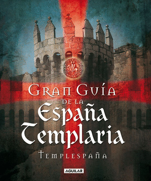 GRAN GUIA DE LA ESPAÑA TEMPLAR (DIGITAL)