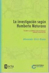 LA INVESTIGACION SEGUN HUMBERTO MATURANA