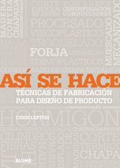ASÍ SE HACE. TÉCNICAS DE FABRICACIÓN PARA EL DISEÑO