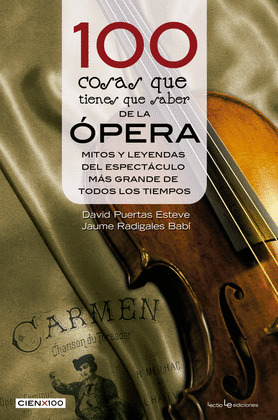 100 COSAS QUE TIENES QUE SABER DE LA ÓPERA (CIEN COSAS)