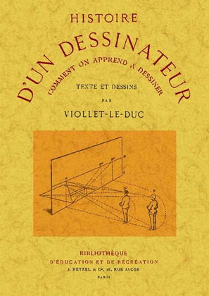 HISTOIRE D'UN DESSINATEUR. COMMENT ON APPREND A DESSINER.